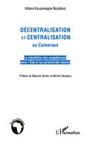 Décentralisation et centralisation au Cameroun, La répartition des compétences entre l'Etat et les collectivités locales