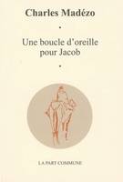 Une boucle d'oreille pour Jacob, récit