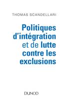 Politiques d'intégration et de lutte contre les exclusions - Mieux comprendre les enjeux, les logiqu, Mieux comprendre les enjeux, les logiques et les méthodes d'action