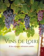 Vins de Loire, Si les cépages m'étaient contés