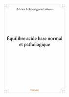 équilibre acide base normal et pathologique