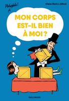 Mon corps est-il bien à moi ?