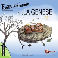 Forest & Groink, 1, La genèse