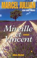 Mireille et Vincent, d'après « Mireille » de Frédéric Mistral, roman