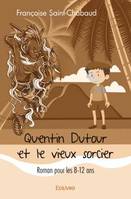 Quentin Dutour et le vieux sorcier, Roman pour les 8-12 ans