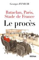 Bataclan, Paris, Stade de France : le procès, Le procès