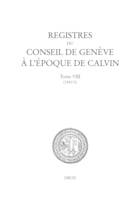 Registres du Conseil de Genève à l'époque de Calvin, Tome VIII, du 1er janvier au 31 décembre 1543 (en 2 vols)