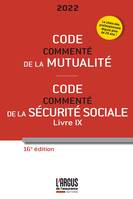 16e édition 2022, Code commenté de la mutualité - Code commenté de la Sécurité sociale Livre IX 2022 16ème édition, Commenté