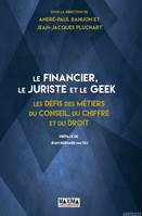 Le financier, le juriste et le geek, Les défis des métiers du conseil, du chiffre et du droit