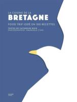 La cuisine de la Bretagne, Food trip iodé en 100 recettes