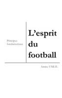 L'esprit du football, Principes fondamentaux