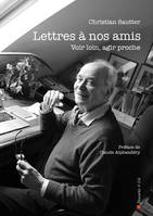 Lettres à nos amis, Voir loin, agir proche