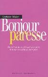 Bonjour paresse - de l'art et de la nécessisté d'en faire le moins possible en entreprise, de l'art et de la nécessité d'en faire le moins possible en entreprise