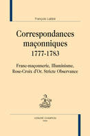 Correspondances maçonniques, 1777-1783 - franc-maçonnerie, illuminisme, Rose-Croix d'or, Stricte observance