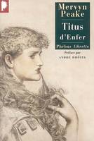 La trilogie de Gormenghast, [1], TITUS D ENFER TRILOGIE GORMENGHAST T1, roman