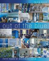 Out of the Blue Fifty Years of Designers Guild /anglais