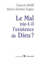 Le mal nie-t-il l'existence de Dieu