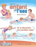 L'enfant et l'eau - Plaisir et sécurité, plaisir et sécurité