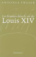 Les Femmes dans la vie de Louis XIV