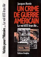 Un crime de guerre americain, le vol 655 Iran air