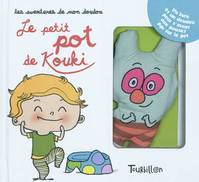 1, Les aventures de mon doudou / Le petit pot de Kouki