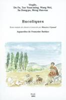 Bucoliques - Virgile, Du Fu, Tao Yuan-ming, Wang Wei, Su Dong-po, Meng Hao-ran, Virgile, Du Fu, Tao Yuan-ming, Wang Wei, Su Dong-po, Meng Hao-ran