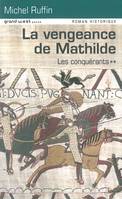 Les conquérants, 2, La vengeance de Mathilde - roman, roman