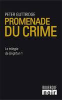 Promenade du crime, La trilogie de Brighton 1