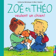 Zoé et Théo (Tome 1) - Zoé et Théo veulent un chien, Zoé et Théo