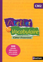 L'Atelier de Vocabulaire - cahier exercices - CM2