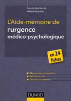 L'Aide-mémoire de l'urgence médico-psychologique - en 24 fiches, en 24 fiches