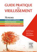 Guide pratique du vieillissement, 75 fiches pour la préservation de l¿autonomie par les professionnels de santé