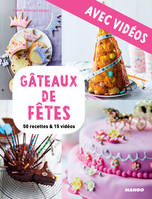 Gâteaux de fêtes - avec vidéos, 50 recettes & 15 vidéos