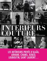 Intérieurs Couture, Les intérieurs privés d'Alaïa, Armani, Chanel...