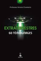 Extraterrestres, 60 TEMOIGNAGES