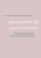 Savoir quoi manger, tout simplement, Menus d'hiver pour la diarrhée