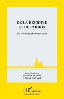 De la récidive et du pardon, À la croisée des chemins du destin