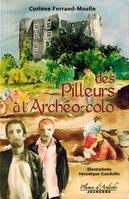 Des pilleurs à l'Archéo-colo