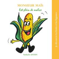 Je découvre les fruits et les légumes, Monsieur Maïs est plein de malice