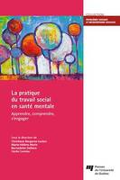 La pratique du travail social en santé mentale, Apprendre, comprendre, s'engager