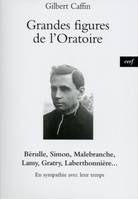 Grandes figures de l'Oratoire , En sympathie avec leur temps