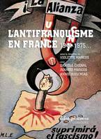 L'antifranquisme en France - 1944-1975..., 1944-1975