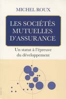 Les sociétés mutuelles d'assurance, un statut à l'épreuve du développement