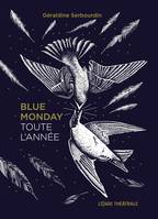 Blue Monday, Toute l'année