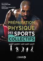 La préparation physique des sports collectifs, Basket - Football - Hand - Rugby - Volley