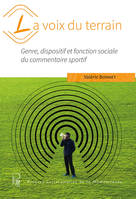 La voix du terrain, Genre, dispositif et fonction sociale du commentaire sportif