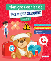 Mon gros cahier de premiers secours, 6-10 ans