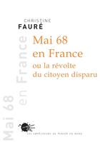Sciences humaines grand format Mai 68 en France ou la révolte du citoyen disparu