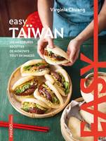 Easy Easy Taïwan, Les meilleures recettes de mon pays tout en images