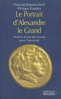 Le Portrait d'Alexandre le Grand, Histoire d'une découverte pour l'humanité